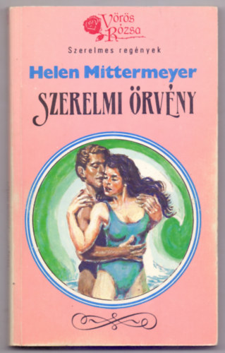 Helen Mittermeyer - Szerelmi örvény (Vörös Rózsa - Szerelmes regények)
