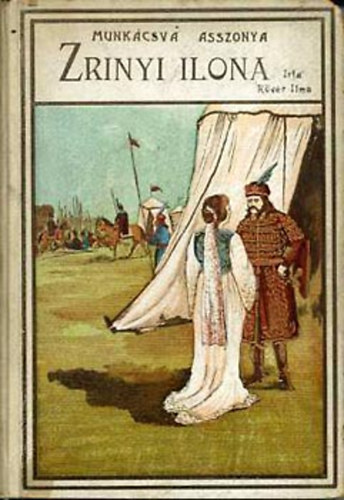 K�v�r Ilma - Zr�nyi Ilona (Munk�cs v�r asszonya)