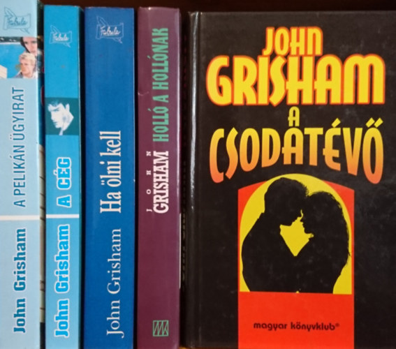 John Grisham - 5db John Grisham ktet: A csodatv; Holl a hollnak; Ha lni kell; A cg; A Pelikn gyirat