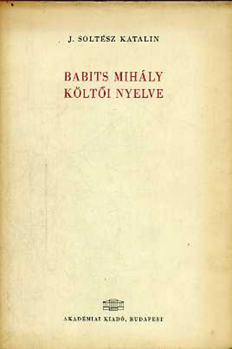 J. Soltsz Katalin - Babits Mihly klti nyelve