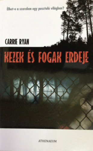 Carrie Ryan - Kezek �s fogak erdeje
