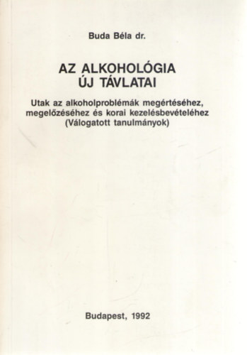 Dr. Buda Béla - Az alkohológia új távlatai
