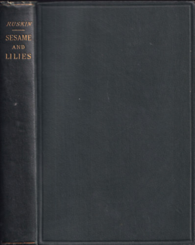 John Ruskin - Sesame and Lilies