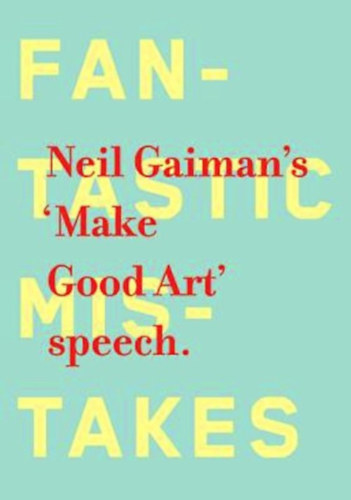 Neil Gaiman - Fantastic Mistakes, by Neil Gaiman