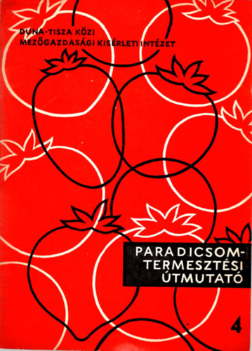 Hamar Norbert - Paradicsomtermesztsi tmutat 4. Nvnyvdelem - Terms minsge , Sznetalonok