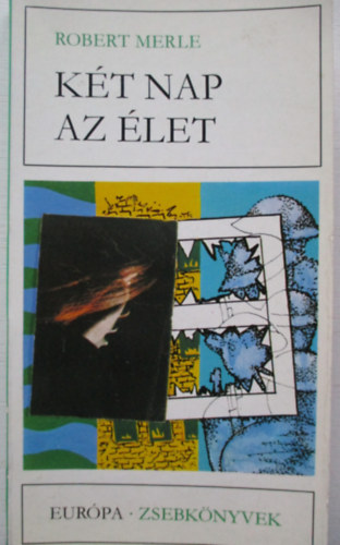Robert Merle - Kt nap az let