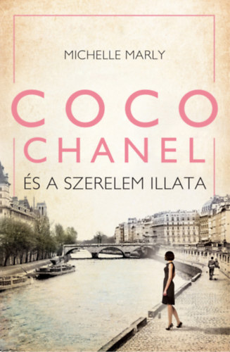 Michelle Marly - Coco Chanel s a szerelem illata