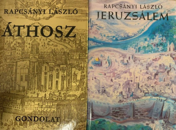 Rapcsányi László - Jeruzsálem - Áthosz (2 db Rapcsányi László mű)