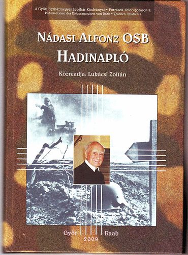 Luk�cz Zolt�n  (szerk.) - N�dasi Alfonz OSB Hadinapl�