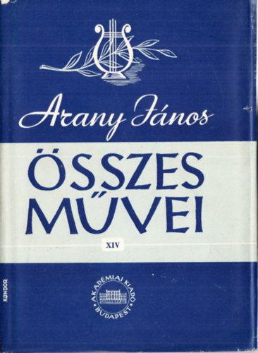 Arany Jnos - Arany Jnos sszes mvei XIV. ktet - Hivatali iratok 2. (kritikai kiads)