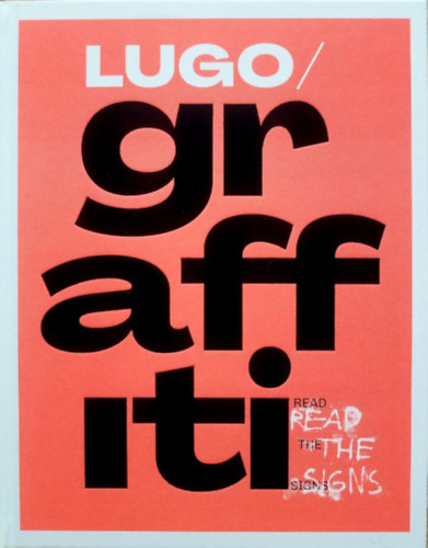 Petr� Zsuzska, Jakabovics Tibor, Kurdy Feh�r J�nos Radics Panka - Lugo: Graffiti