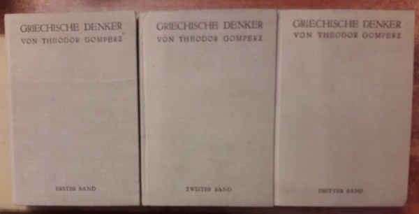 Theodor Gomperz - Griechische Denker - Eine Geschichte der antiken Philosophie I-III.