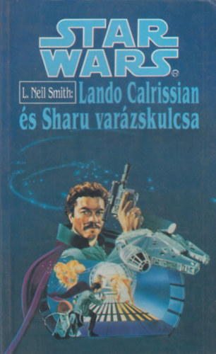L. Neil Smith - Star Wars: Lando Calrissian �s Sharu var�zskulcsa