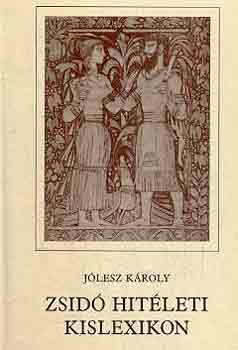 J�lesz K�roly - Zsid� hit�leti kislexikon