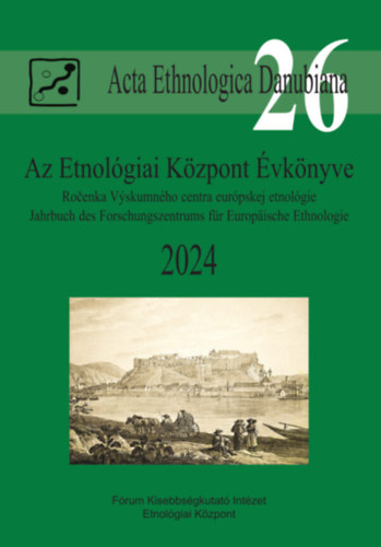 Liszka Jzsef - Acta Ethnologica Danubiana 26, Az Etnolgiai Kzpont vknyve 2024