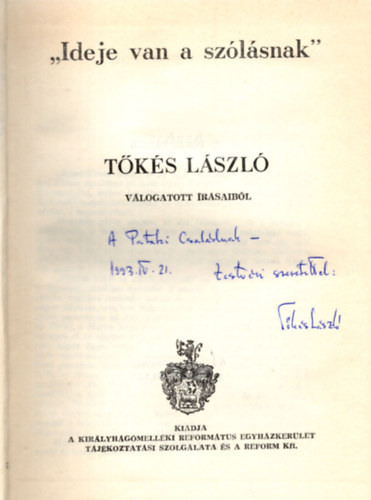 Tőkés László - " Ideje van a szólásnak " Tőkés László válogatott írásaiból ( DEDIKÁLT )