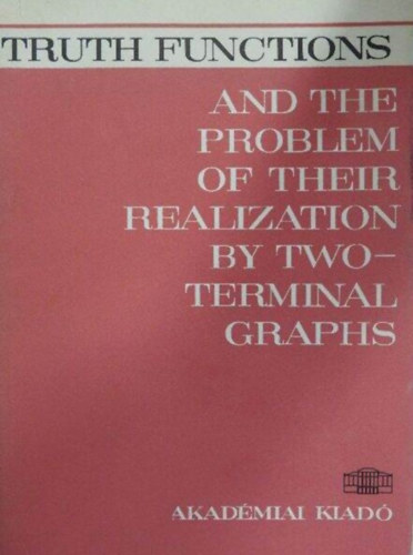 �d�m Andr�s - Truth Functions and the Problem of Their Realization by Two-Terminal Graphs