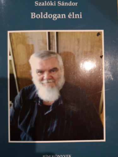 Szal�ki S�ndor - Boldogan �lni