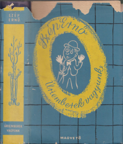 Sz�p Ern� - �riemberek vagyunk (V�logatott elbesz�l�sek)