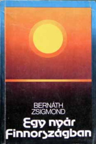 Bernth Zsigmond - Egy nyr Finnorszgban