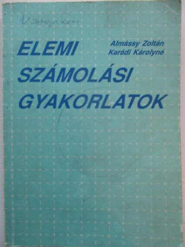 Almássy Zoltán-Karádi Károlyné - Elemi számolási gyakorlatok