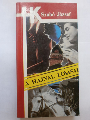 Szab Jzsef - A hajnal lovasai