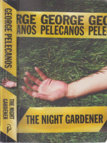 George Pelecanos - The night gardener