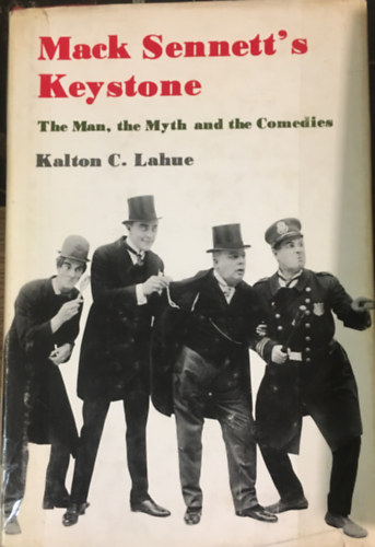 Kalton C. Lahue - Mack Sennett's Keystone