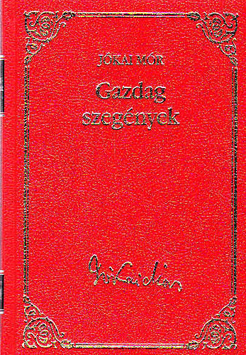 Jókai Mór - Gazdag szegények (Jókai Mór válogatott művei 16.)