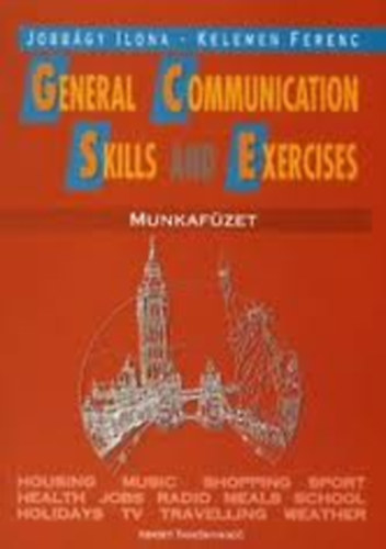 Jobb�gy Ilona-Kelemen Ferenc - General communication skills and exercises munkaf�zet