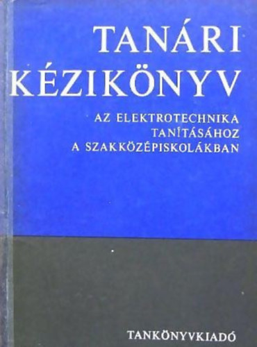 T�m�ssy M. Jen� - Tan�ri k�zik�nyv az elektrotechnika tan�t�s�hoz a szakk�z�piskol�kban