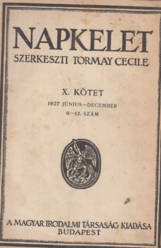 Tormay Cecile (szerk.) - Napkelet X. kötet 1927. június-december (6-13. szám)