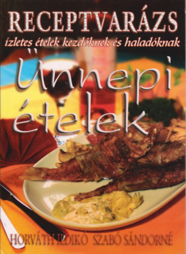 Szab� S�ndorn� Horv�th Ildik� - �nnepi �telek (Receptvar�zs)