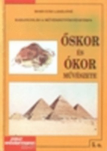 Horv�th L�szl�n� - Barangol�s a m�v�szett�rt�netben �skor �s �kor m�v�szete 5.o.