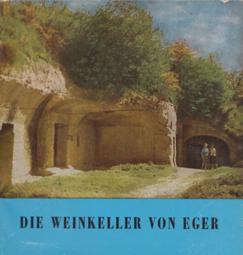 Bak� Ferenc - Die Weinkeller von Eger