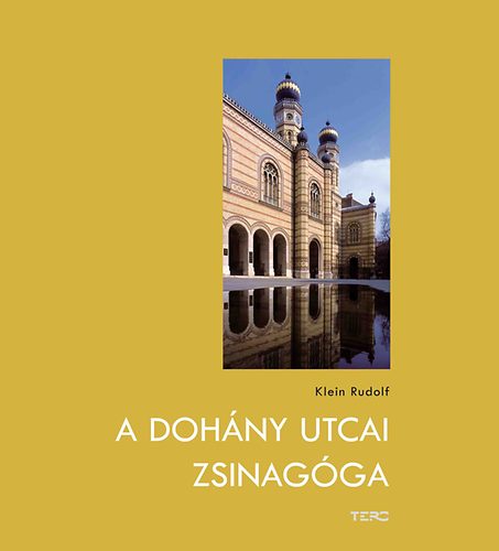 Klein Rudolf - A Dohány utcai zsinagóga