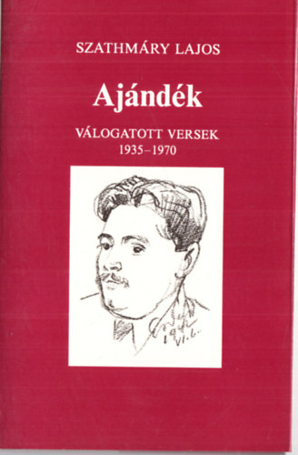 Szathm�ry Lajos - Aj�nd�k - v�logatott versek 1935-1970