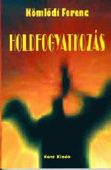 Kömlődi Ferenc - Holdfogyatkozás