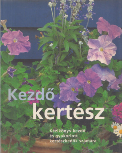 Atha-Courtier-Crowther-Hook-Qquire - A kezd kertsz (Kziknyv kezd s gyakorlott kertszkedk szmra)