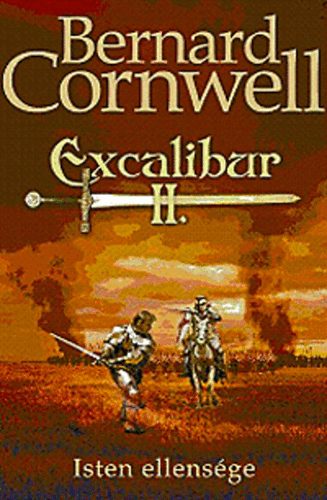Bernard Cornwell - Excalibur II. - Isten ellens�ge