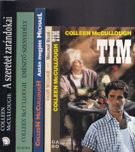 Colleen McCullough - 5 db Colleen McCullough mű: Tim + Missalonghi hölgyei + Aztán megjött Michael + Emésztő szenvedély + A szeretet zarándokai