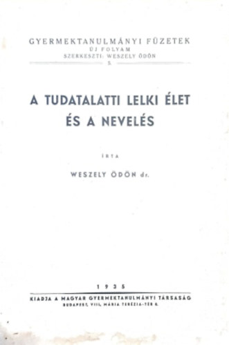 Dr. Weszely dn - A tudatalatti lelki let s a nevels