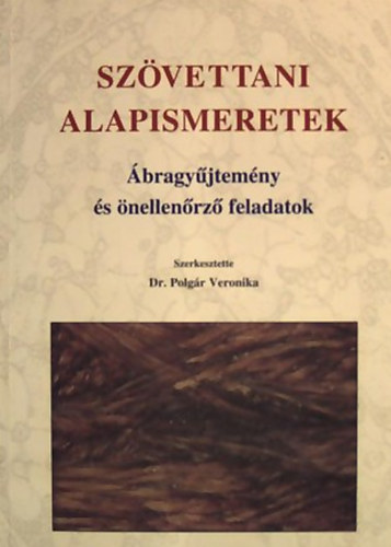 Dr. Polg�r Veronika - Sz�vettani alapismeretek - �bragy�jtem�ny �s �nellen�rz� feladatok