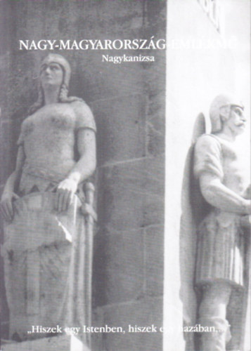 Nagy-Magyarország-Emlékmű - Nagykanizsa