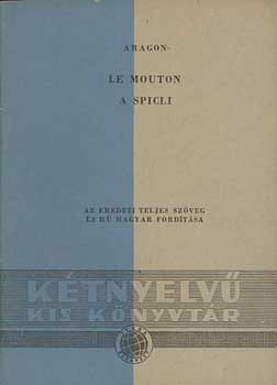 Louis Aragon - Le Mouton - A spicli - K�tnyelv� kisk�nyvt�r