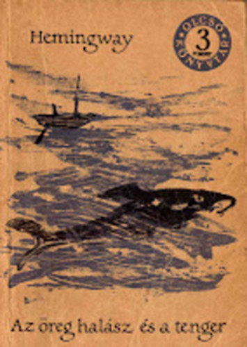 Ernest Hemingway - Az �reg hal�sz �s a tenger (Olcs� K�nyvt�r)