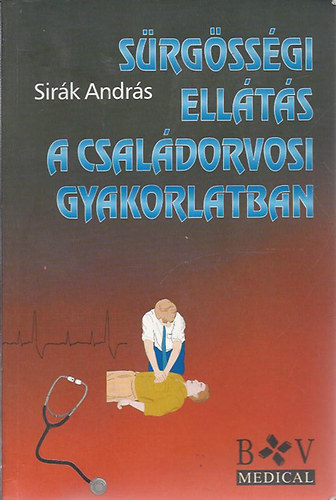 Sir�k Andr�s - S�rg�ss�gi ell�t�s a csal�dorvosi gyakorlatban