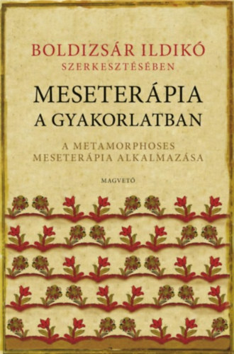 Boldizsár Ildikó (szerk.) - Meseterápia a gyakorlatban