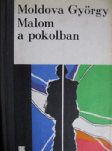 Moldova Gyrgy - Malom a pokolban