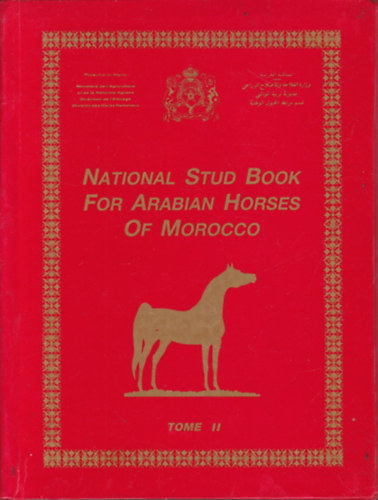 National Stud Book For Arabian Horses Of Morocco (Tome II.)